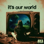 Aka the Syndicate - It's Our World
