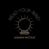 Jasmin Nicole - Read Your Mind