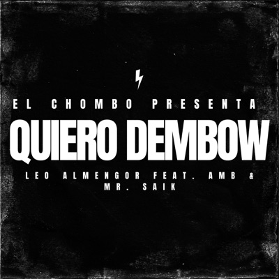 Quiero Dembow (feat. AMB, Mr. Saik & El Chombo) - Single