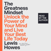 The Greatness Mindset: Unlock the Power of Your Mind and Live Your Best Life Today (Unabridged) - Lewis Howes