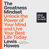 The Greatness Mindset: Unlock the Power of Your Mind and Live Your Best Life Today (Unabridged) - Lewis Howes Cover Art