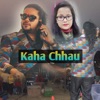 Kaha Chhau - EP