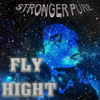 Stronger Pure - Fly Hinght artwork