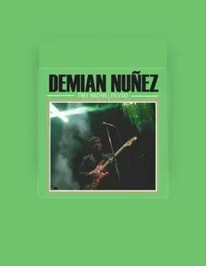 Écoutez Demian Nuñez, regardez des vidéoclips, lisez la biographie, consultez les dates de tournée et plus encore !