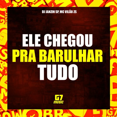 Ele Chegou pra Barulhar Tudo - Single