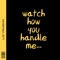 Watch How You Handle Me (feat. Chadd Black) - Liz Vaughn lyrics