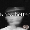 Knew Better - Single