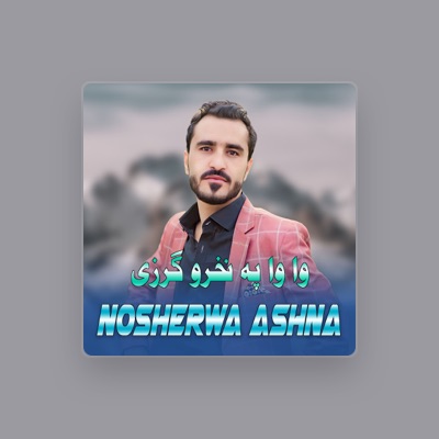 Listen to Nosherwan Ashna, watch music videos, read bio, see tour dates & more!