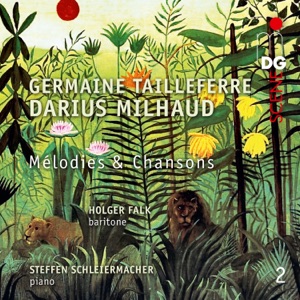 Tailleferre & Milhaud: Mélodies & Chansons