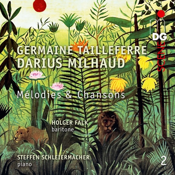Tailleferre & Milhaud: Mélodies & Chansons