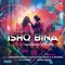 Ishq Bina (Lofi Mix) - Anuradha Sriram, Sujatha, Sonu Nigam & A.R. Rahman lyrics