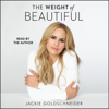 The Weight of Beautiful (Unabridged) - Jackie Goldschneider