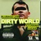 Dirty World (feat. Crank Lucas) - BluBagz Lew lyrics