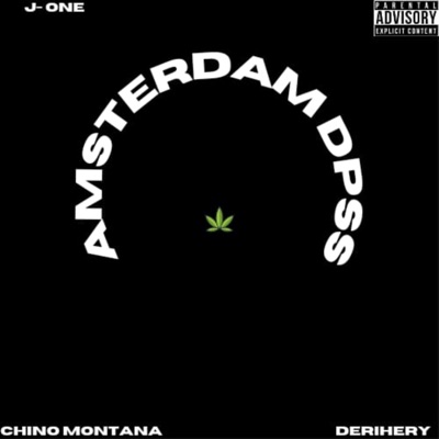 Amsterdam Dpss (feat. Chino Montana & J- One) - Single