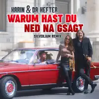 Warum hast du ned na gsagt — Karin & da Hefter