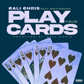Play Your Cards (feat. Rich Bricks) Cali Chris