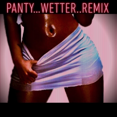 Panty Wetter Remix (feat. Ruby Rae) - Single