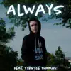 Stream & download Always (feat. Ty Bryce Thomas) - Single