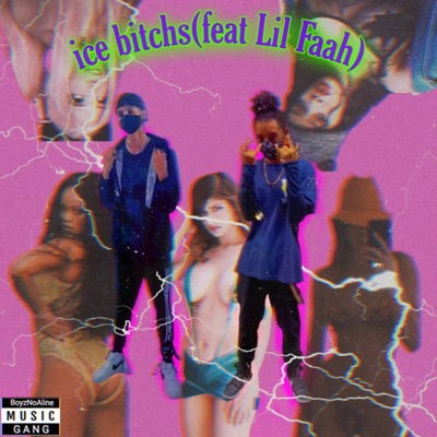 Ice Bitchs (feat. Lil Faah) - Single