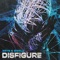 Disfigure - XRTN & GWELD lyrics