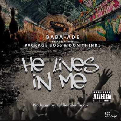 He lives in me (feat. Package Boss & Don Yhinks) - Single