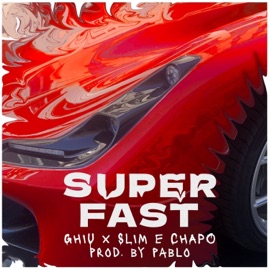 SUPER FAST (feat. Slim 9th & Chapo9th) Ghiu Z9