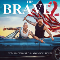 The Brave II - Tom MacDonald &amp; Adam Calhoun Cover Art