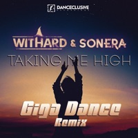 Takin' Me High (Giga Dance Remix) - Single - Withard & Sonera