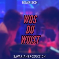 WOS DU WUIST (feat. MX43 & AXL) - Single - bavarianproduction