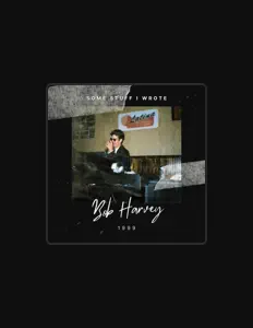聆聽 Bob Harvey、觀看音樂影片、閱讀小傳、查看巡演日期等！