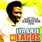 Iya Laje of Lagos - Chief Dr. Sikiru Ayinde Barrister (MFR) lyrics