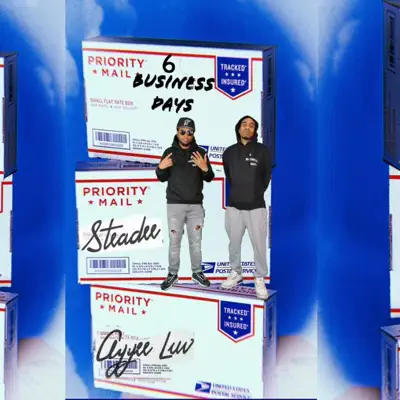 Listen to 6 Business Days by Ayyee Luv & Steadee