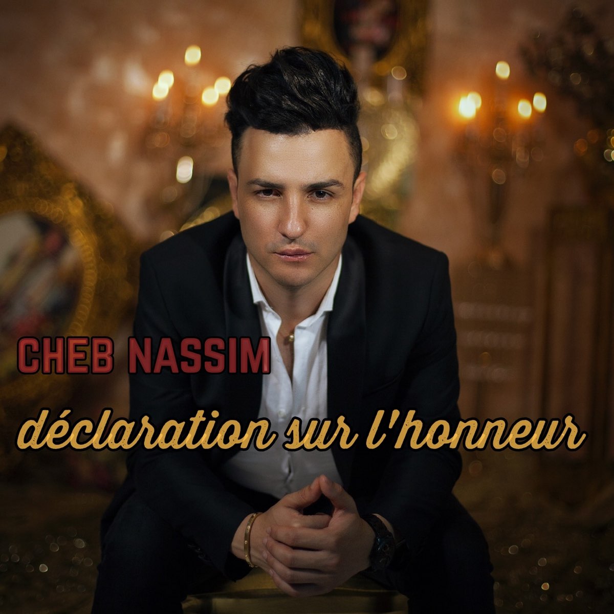 Déclaration sur l'honneur - Single - Album by Cheb Nassim - Apple Music