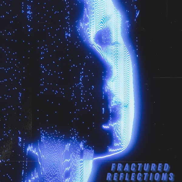 Fractured Reflections - EP