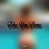 Take You Home - Single (feat. 380) - Single