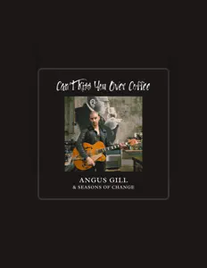 Angus Gill & Seasons of Changeを聴いたり、ミュージックビデオを鑑賞したり、経歴やツアー日程などを確認したりしましょう！