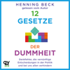 12 Gesetze der Dummheit - Henning Beck