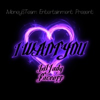 I Want You (feat. FaceOff) - Single - Lil Jady