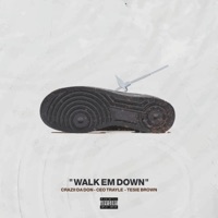 Walk 'Em Down (feat. CEO Trayle) - Single - Crazii da Don & Tesie Brown