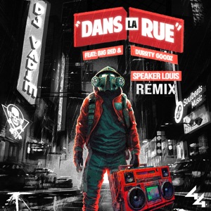 Dans la rue (Speaker Louis Remix) [feat. Durrty Goodz] - Single