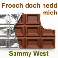 Frooch doch nedd mich