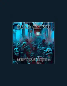Escucha a DEAD CROWD, mira videos musicales, lee su biografía, consulta las fechas de las gira y más.