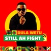 Still Ah Fight (feat. Totally Bussed) - Single