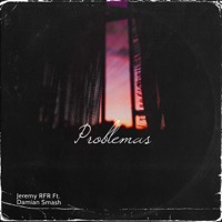 Problemas (feat. Damian Smash) - Single - Jeremy RFR
