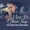 Hay Là Chia Tay - Single