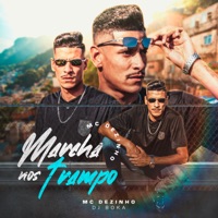 Marcha nos Trampos - Single - Mc Dezinho & DJ Boka maestro