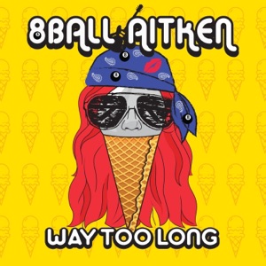 Way Too Long - Single