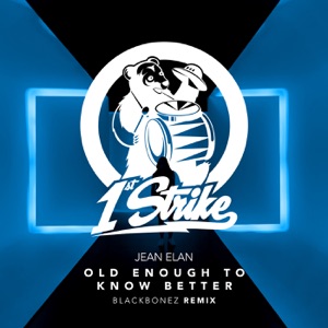 Old Enough To Know Better (BlackBonez Remix) - Single
