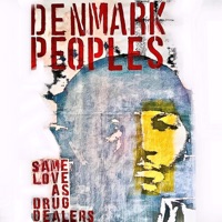 Same Love As Drug Dealers - Denmark Peoples