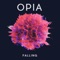 Falling (Whethan Redo) - Opia lyrics